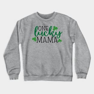 Irish St Patricks Day Luck Mama Crewneck Sweatshirt